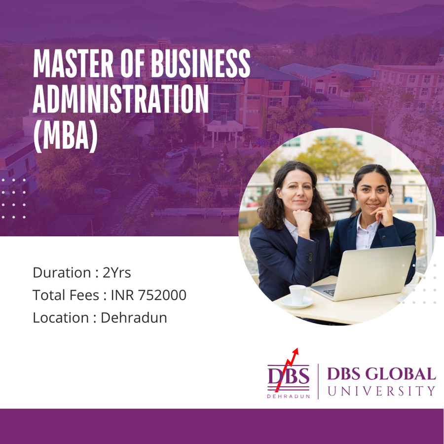 Master of Business Administration (MBA) at DBS Global University, Dehradun